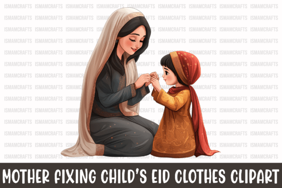 Enhancing Creative Projects with Mother Fixing Child Eid Clothes Clipart: A Comprehensive Guide